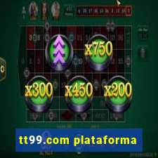 tt99.com plataforma